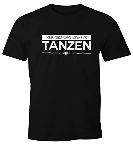 MoonWorks Herren T-Shirt - aus dem Weg ich muss tanzen Party Feiern Sprüche [Techno] - Comfort Fit schwarz XL von MoonWorks