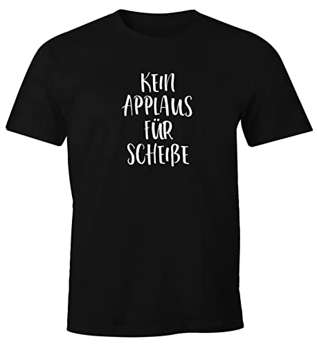 MoonWorks Herren T-Shirt mit Spuch Kein Applaus Für Scheiße Spruch-Shirt Funshirt schwarz M von MoonWorks