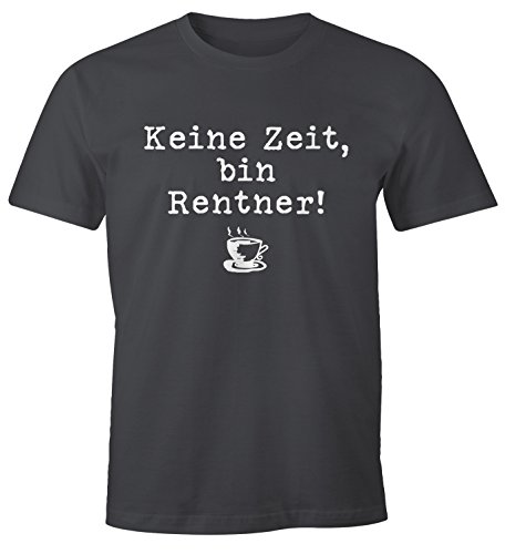 MoonWorks Keine Zeit Bin Rentner Spruch Herren T-Shirt dunkelgrau XL von MoonWorks
