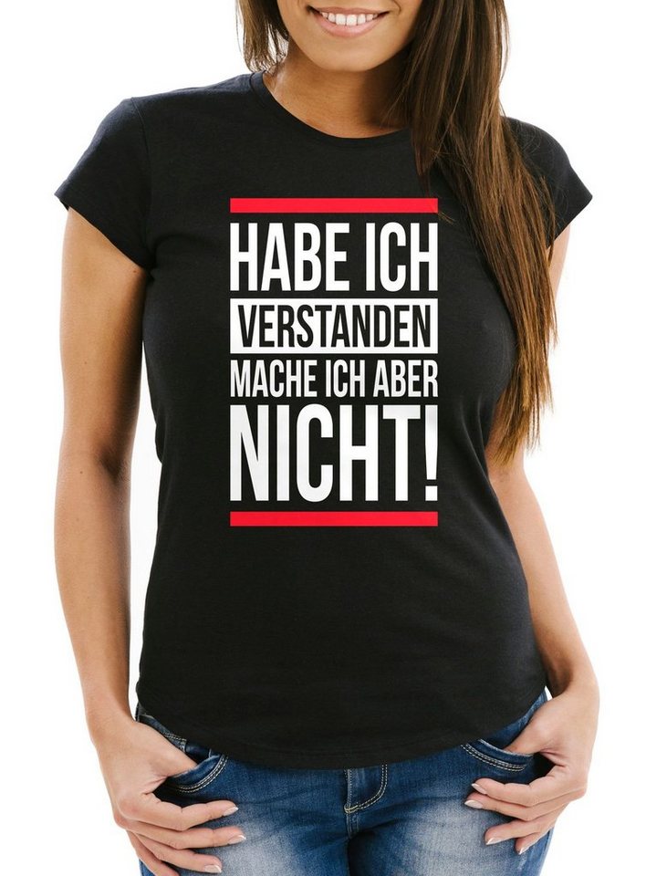 MoonWorks Print-Shirt Damen T-Shirt Habe ich verstanden mache ich aber nicht Spruch Sprüche Quote Fun Slim Fit Moonworks® mit Print von MoonWorks