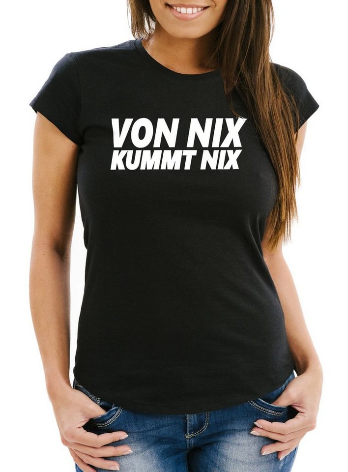 MoonWorks Print-Shirt Damen T-Shirt Von nix kommt nix Spruch Slim Fit mit Print von MoonWorks