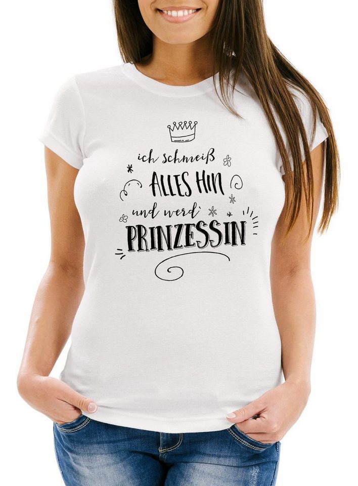 MoonWorks Print-Shirt Damen T-Shirt ich schmeiß alles hin und werd Prinzessin Sprüche Spruch Moonworks mit Print von MoonWorks