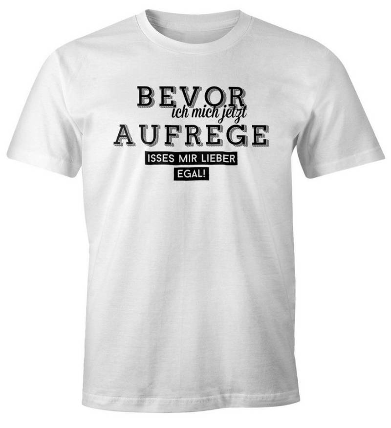 MoonWorks Print-Shirt Herren Spruch T-Shirt Bevor ich mich jetzt aufrege isses mir lieber egal Fun-Shirt lustig Moonworks® mit Print von MoonWorks