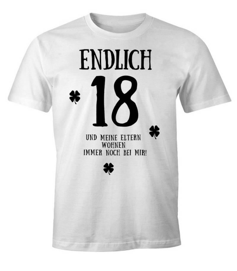 MoonWorks Print-Shirt Herren T-Shirt Endlich 18 und meine Eltern wohnen immernoch bei mir mit Print von MoonWorks
