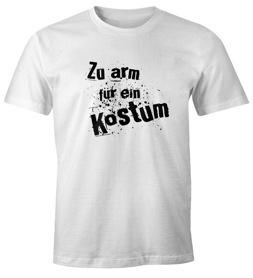 MoonWorks Print-Shirt Herren T-Shirt Fasching Zu arm für ein Kostüm Fun-Shirt Faschings-Shirt Moonworks® mit Print von MoonWorks