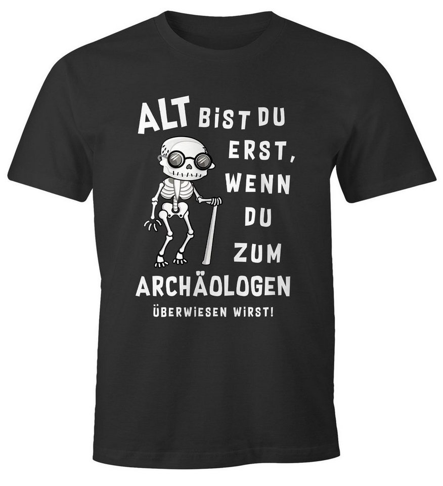 MoonWorks Print-Shirt Herren T-Shirt Geburtstag Geschenk Alt bist du erst wenn du zum Archäologen... lustiger Spruch Skelett MoonWorks® mit Print von MoonWorks