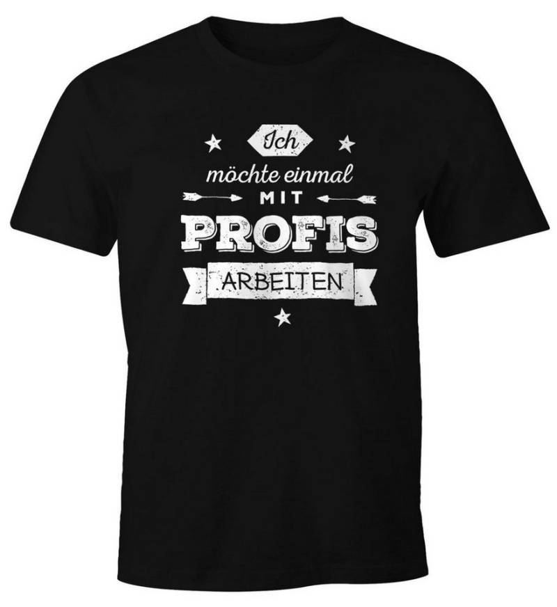 MoonWorks Print-Shirt Herren T-Shirt Ich möchte einmal mit Profis arbeiten Fun-Shirt mit Print von MoonWorks