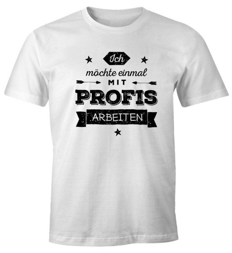 MoonWorks Print-Shirt Herren T-Shirt Ich möchte einmal mit Profis arbeiten Fun-Shirt mit Print von MoonWorks