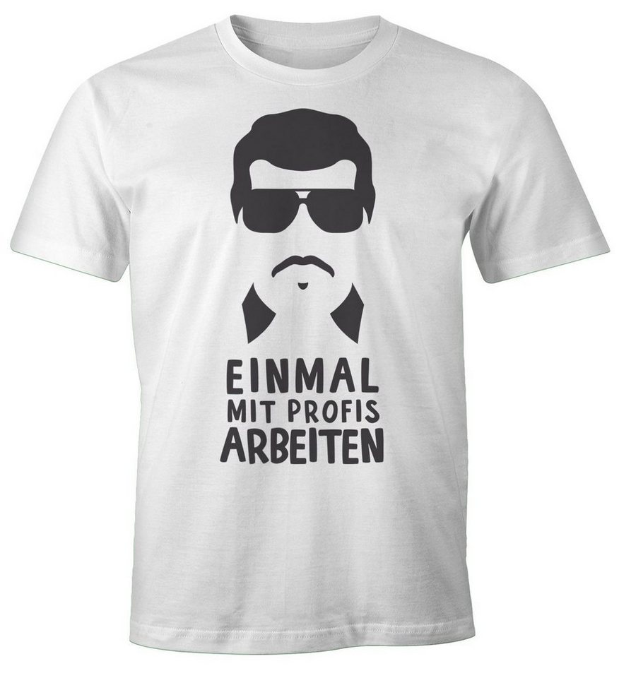 MoonWorks Print-Shirt Herren T-Shirt Spruch Einmal mit Profis arbeiten Fun-Shirt Büro Geschenk Kollegen Moonworks® mit Print von MoonWorks