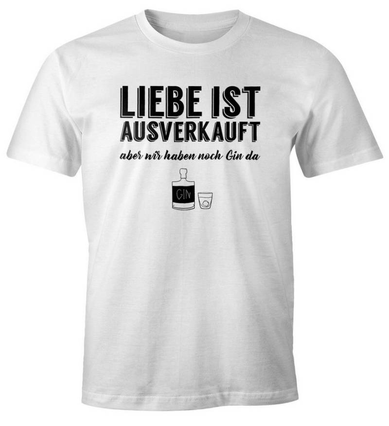 MoonWorks Print-Shirt Herren T-Shirt Spruch Liebe ist aus aber wir haben noch Gin da Fun-Shirt Moonworks® mit Print von MoonWorks