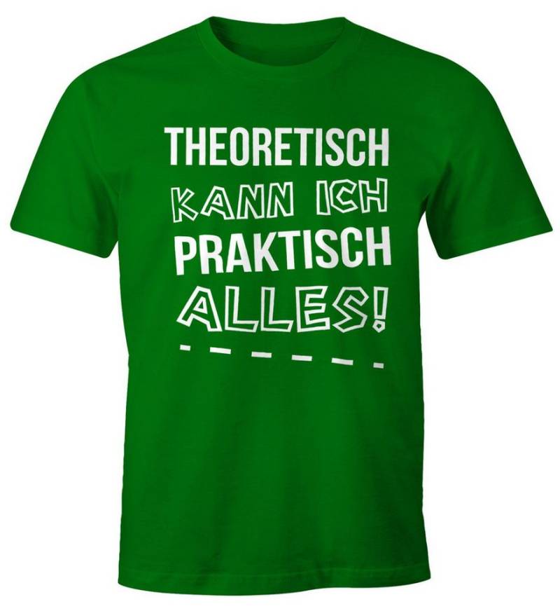 MoonWorks Print-Shirt Herren T-Shirt Theoretisch kann ich Praktisch alles Fun Shirt mit Print von MoonWorks
