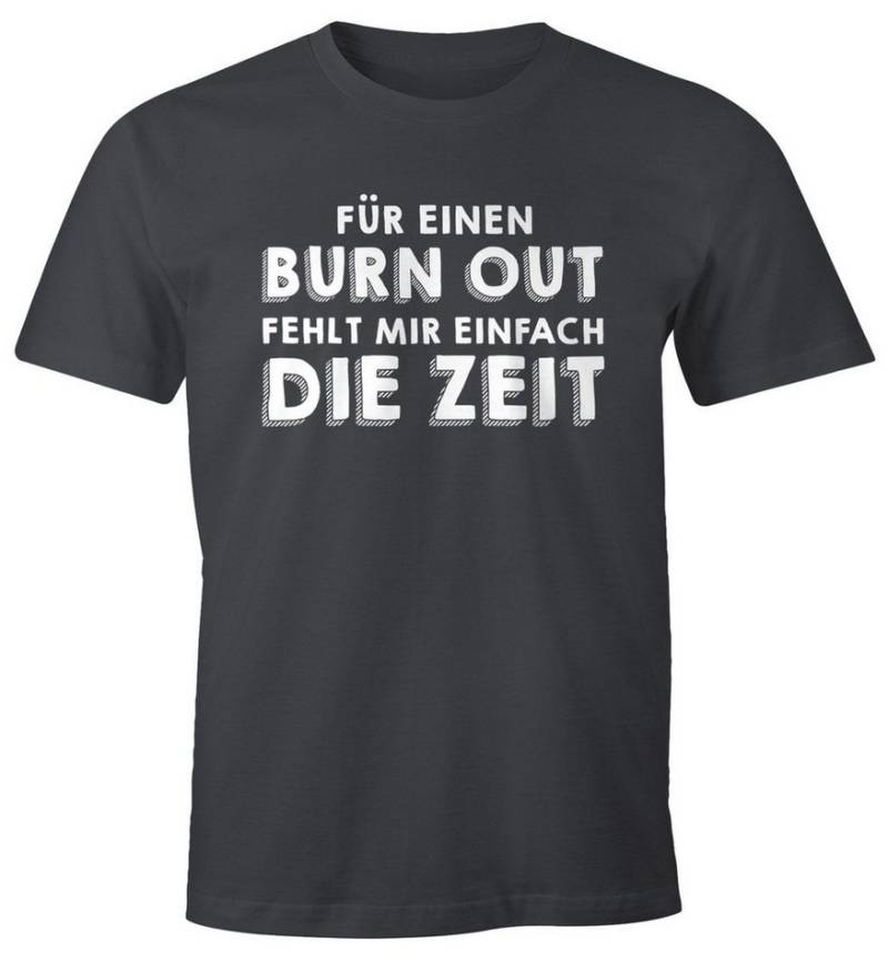 MoonWorks Print-Shirt Herren T-Shirt für einen Burn-Out fehlt mir einfach die Zeit mit Print von MoonWorks
