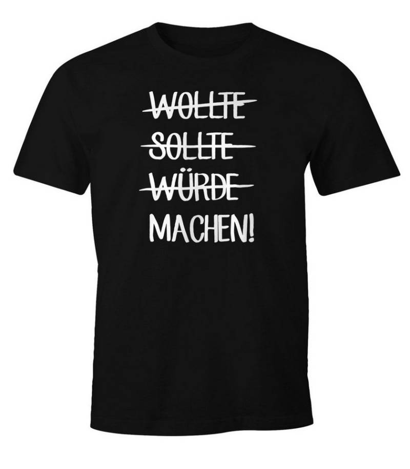 MoonWorks Print-Shirt Herren T-Shirt mit Spruch Wollte Sollte würde machen! FunShirt mit Print von MoonWorks