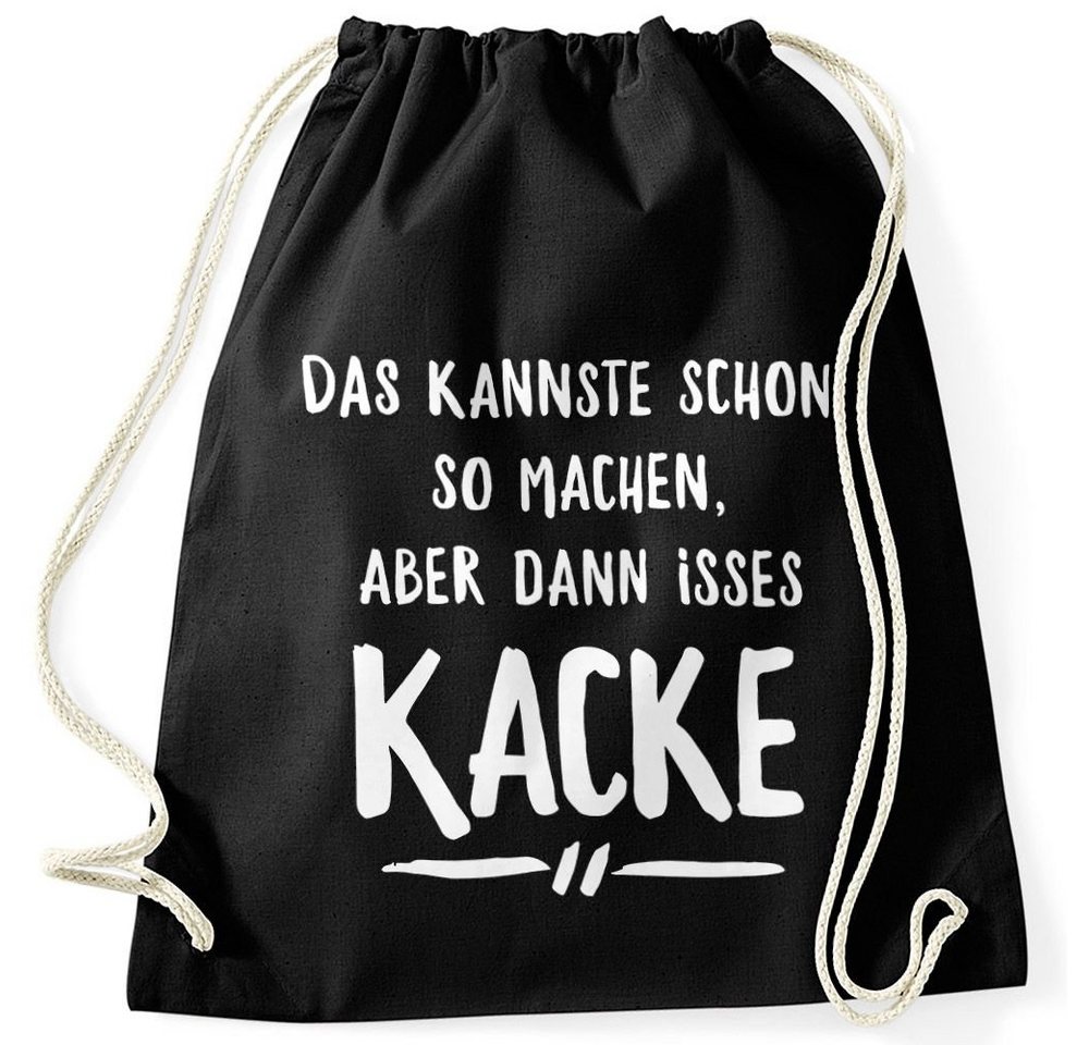 MoonWorks Turnbeutel Turnbeutel mit Spruch Das kannste schon so machen aber dann isses halt kacke Moonworks® von MoonWorks