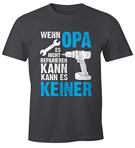 MoonWorks Wenn Opa es Nicht reparieren kann kann es keiner T-Shirt Herren dunkelgrau M von MoonWorks