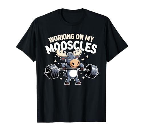 Working On My Mooses Moose Humor Fitnessstudio für Herren und Damen T-Shirt von Mooscles Deer Humor Gym Fitness Meme Joke Fun