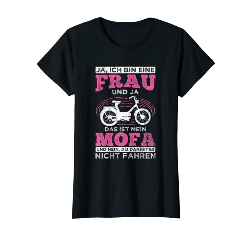 Damen Bin Frau Und Es Ist Mein Mofa Moped Fahrerin Mofa T-Shirt von Moped Geschenke zum Mofa