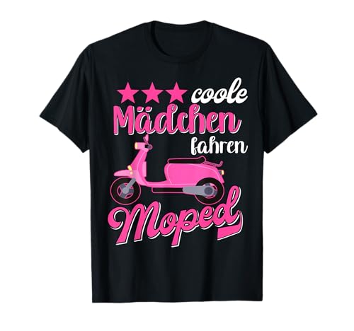 Coole Mädchen Fahren Moped Fahrerin Mofa Scooter Roller T-Shirt Coole Mädchen Fahren Moped Fahrerin Mofa Scooter Roller T-Shirt von Mopedfahrerin Mofa Moped Motorroller Rollerfahrer
