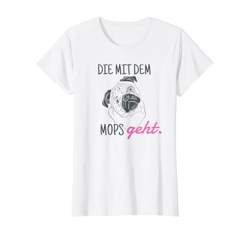 Damen Mops T-Shirt Die mit dem Mops geht Damen Mops T-Shirt Die mit dem Mops geht von Mops T-Shirts by TR