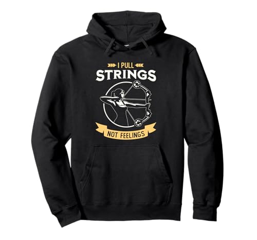 I Pull Strings Not Feelings Archery Girl Bow Archer Women Pullover Hoodie von More Archer Girl Archery Women Bow Arrow Designs