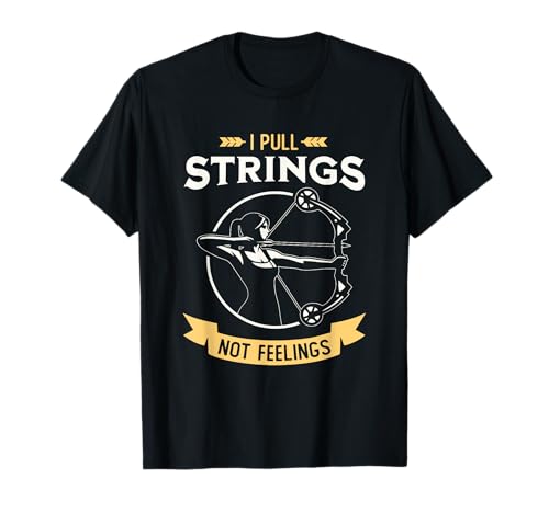 I Pull Strings Not Feelings Archery Girl Bow Archer Women T-Shirt I Pull Strings Not Feelings Archery Girl Bow Archer Women T-Shirt von More Archer Girl Archery Women Bow Arrow Designs