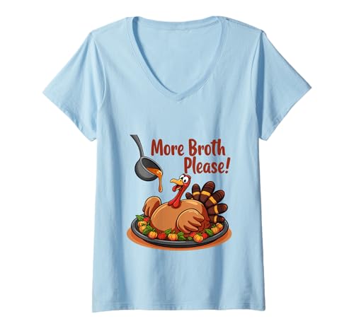 Damen Mehr Brühe Bitte Thanksgiving Lustiges Truthahngebastetes Herren Damen T-Shirt mit V-Ausschnitt Damen Mehr Brühe Bitte Thanksgiving Lustiges Truthahngebastetes Herren Damen T-Shirt mit V-Ausschnitt von More Broth Please Thanksgiving Funny Turkey Basted