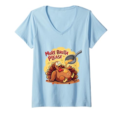 Damen Mehr Brühe Bitte Thanksgiving Lustiges Truthahngebastetes Herren Damen T-Shirt mit V-Ausschnitt Damen Mehr Brühe Bitte Thanksgiving Lustiges Truthahngebastetes Herren Damen T-Shirt mit V-Ausschnitt von More Broth Please Thanksgiving Funny Turkey Basted