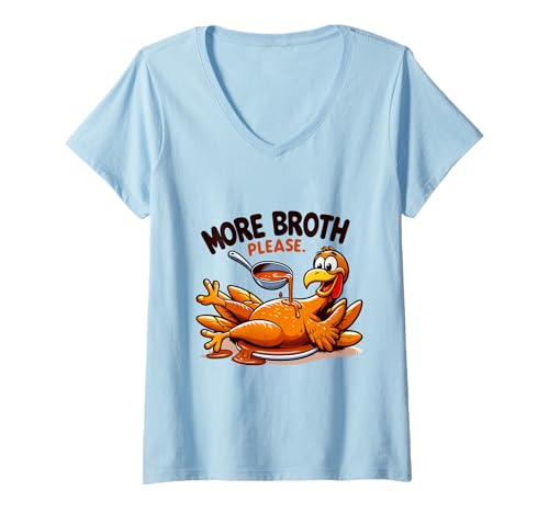 Damen Mehr Brühe Bitte Thanksgiving Lustiges Truthahngebastetes Herren Damen T-Shirt mit V-Ausschnitt Damen Mehr Brühe Bitte Thanksgiving Lustiges Truthahngebastetes Herren Damen T-Shirt mit V-Ausschnitt von More Broth Please Thanksgiving Funny Turkey Basted