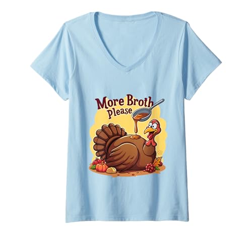 Damen Mehr Brühe Bitte Thanksgiving Lustiges Truthahngebastetes Herren Damen T-Shirt mit V-Ausschnitt Damen Mehr Brühe Bitte Thanksgiving Lustiges Truthahngebastetes Herren Damen T-Shirt mit V-Ausschnitt von More Broth Please Thanksgiving Funny Turkey Basted
