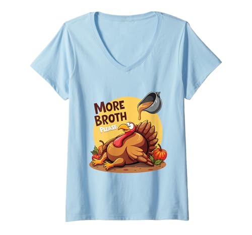 Damen More Broth Please Thanksgiving Funny Basted Truthahn Kostüme T-Shirt mit V-Ausschnitt Damen More Broth Please Thanksgiving Funny Basted Truthahn Kostüme T-Shirt mit V-Ausschnitt von More Broth Please Thanksgiving Funny Turkey Basted