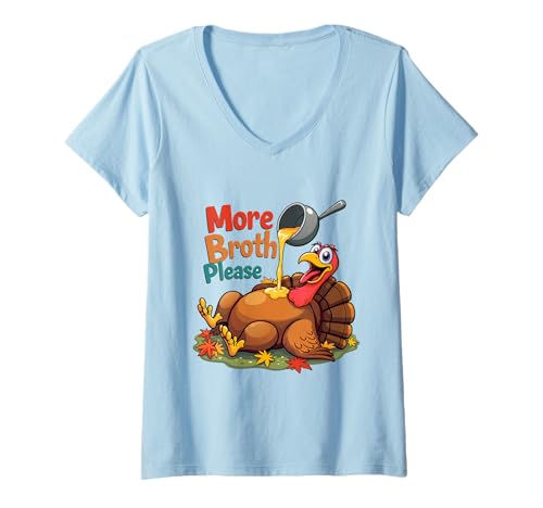 Damen More Broth Please Thanksgiving Funny Basted Truthahn Kostüme T-Shirt mit V-Ausschnitt Damen More Broth Please Thanksgiving Funny Basted Truthahn Kostüme T-Shirt mit V-Ausschnitt von More Broth Please Thanksgiving Funny Turkey Basted