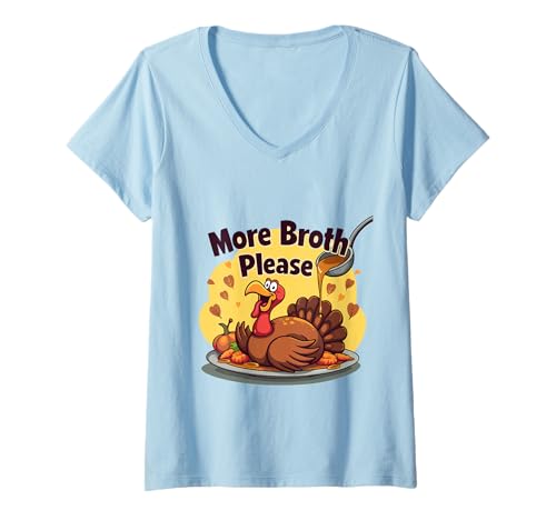 Damen More Broth Please Thanksgiving Funny Basted Truthahn Kostüme T-Shirt mit V-Ausschnitt Damen More Broth Please Thanksgiving Funny Basted Truthahn Kostüme T-Shirt mit V-Ausschnitt von More Broth Please Thanksgiving Funny Turkey Basted