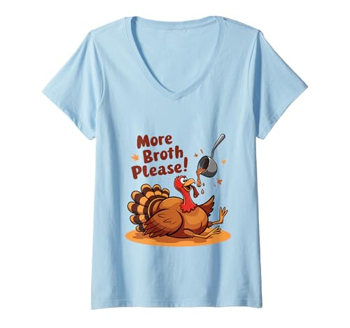 Damen More Broth Please Thanksgiving Funny Basted Truthahn Kostüme T-Shirt mit V-Ausschnitt Damen More Broth Please Thanksgiving Funny Basted Truthahn Kostüme T-Shirt mit V-Ausschnitt von More Broth Please Thanksgiving Funny Turkey Basted