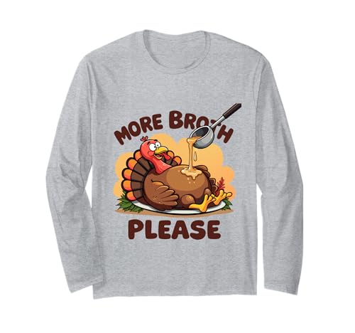 Mehr Brühe Bitte Thanksgiving Lustiges Truthahngebastetes Herren Damen Langarmshirt Mehr Brühe Bitte Thanksgiving Lustiges Truthahngebastetes Herren Damen Langarmshirt von More Broth Please Thanksgiving Funny Turkey Basted