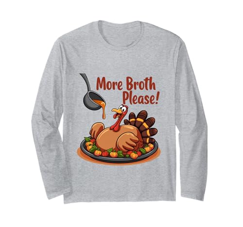 Mehr Brühe Bitte Thanksgiving Lustiges Truthahngebastetes Herren Damen Langarmshirt Mehr Brühe Bitte Thanksgiving Lustiges Truthahngebastetes Herren Damen Langarmshirt von More Broth Please Thanksgiving Funny Turkey Basted