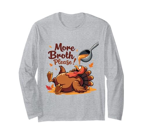 Mehr Brühe Bitte Thanksgiving Lustiges Truthahngebastetes Herren Damen Langarmshirt Mehr Brühe Bitte Thanksgiving Lustiges Truthahngebastetes Herren Damen Langarmshirt von More Broth Please Thanksgiving Funny Turkey Basted