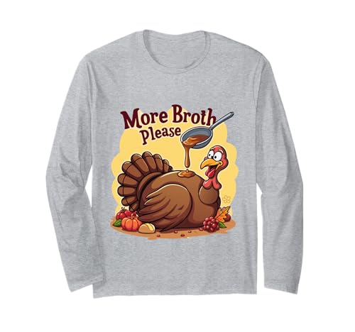 Mehr Brühe Bitte Thanksgiving Lustiges Truthahngebastetes Herren Damen Langarmshirt Mehr Brühe Bitte Thanksgiving Lustiges Truthahngebastetes Herren Damen Langarmshirt von More Broth Please Thanksgiving Funny Turkey Basted