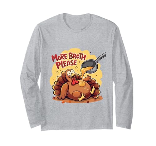 Mehr Brühe Bitte Thanksgiving Lustiges Truthahngebastetes Herren Damen Langarmshirt Mehr Brühe Bitte Thanksgiving Lustiges Truthahngebastetes Herren Damen Langarmshirt von More Broth Please Thanksgiving Funny Turkey Basted