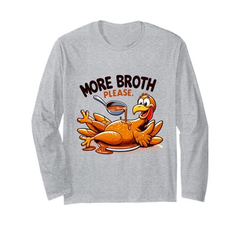 Mehr Brühe Bitte Thanksgiving Lustiges Truthahngebastetes Herren Damen Langarmshirt Mehr Brühe Bitte Thanksgiving Lustiges Truthahngebastetes Herren Damen Langarmshirt von More Broth Please Thanksgiving Funny Turkey Basted