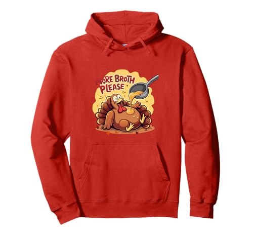 Mehr Brühe Bitte Thanksgiving Lustiges Truthahngebastetes Herren Damen Pullover Hoodie von More Broth Please Thanksgiving Funny Turkey Basted
