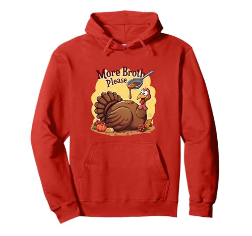 Mehr Brühe Bitte Thanksgiving Lustiges Truthahngebastetes Herren Damen Pullover Hoodie Mehr Brühe Bitte Thanksgiving Lustiges Truthahngebastetes Herren Damen Pullover Hoodie von More Broth Please Thanksgiving Funny Turkey Basted