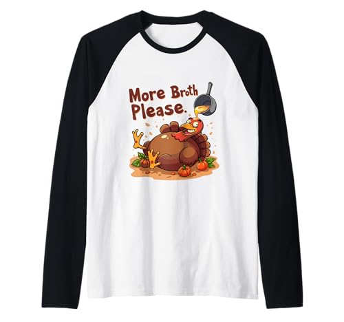 Mehr Brühe Bitte Thanksgiving Lustiges Truthahngebastetes Herren Damen Raglan Mehr Brühe Bitte Thanksgiving Lustiges Truthahngebastetes Herren Damen Raglan von More Broth Please Thanksgiving Funny Turkey Basted