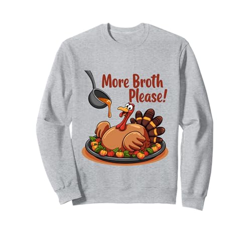 Mehr Brühe Bitte Thanksgiving Lustiges Truthahngebastetes Herren Damen Sweatshirt Mehr Brühe Bitte Thanksgiving Lustiges Truthahngebastetes Herren Damen Sweatshirt von More Broth Please Thanksgiving Funny Turkey Basted