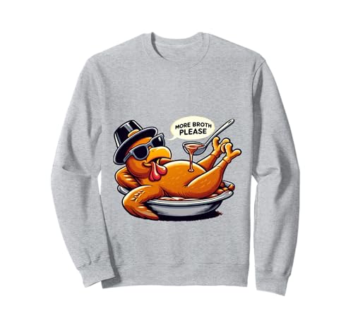 Mehr Brühe Bitte Thanksgiving Lustiges Truthahngebastetes Herren Damen Sweatshirt von More Broth Please Thanksgiving Funny Turkey Basted