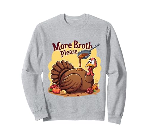 Mehr Brühe Bitte Thanksgiving Lustiges Truthahngebastetes Herren Damen Sweatshirt Mehr Brühe Bitte Thanksgiving Lustiges Truthahngebastetes Herren Damen Sweatshirt von More Broth Please Thanksgiving Funny Turkey Basted