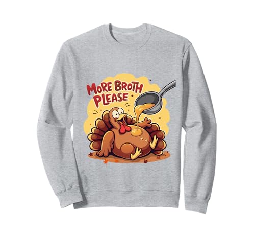 Mehr Brühe Bitte Thanksgiving Lustiges Truthahngebastetes Herren Damen Sweatshirt Mehr Brühe Bitte Thanksgiving Lustiges Truthahngebastetes Herren Damen Sweatshirt von More Broth Please Thanksgiving Funny Turkey Basted