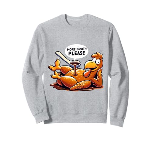 Mehr Brühe Bitte Thanksgiving Lustiges Truthahngebastetes Herren Damen Sweatshirt von More Broth Please Thanksgiving Funny Turkey Basted