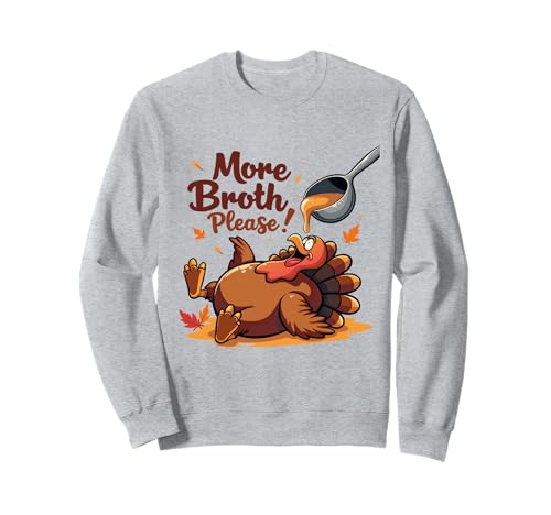 Mehr Brühe Bitte Thanksgiving Lustiges Truthahngebastetes Herren Damen Sweatshirt Mehr Brühe Bitte Thanksgiving Lustiges Truthahngebastetes Herren Damen Sweatshirt von More Broth Please Thanksgiving Funny Turkey Basted