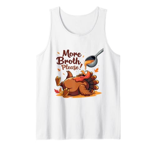Mehr Brühe Bitte Thanksgiving Lustiges Truthahngebastetes Herren Damen Tank Top von More Broth Please Thanksgiving Funny Turkey Basted