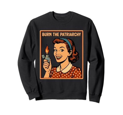 Burn The Patriarchy Funny Feminist Women Feminism Sarcastic Sweatshirt Burn The Patriarchy Funny Feminist Women Feminism Sarcastic Sweatshirt von More Burn The Patriarchy Feminist Women Designs